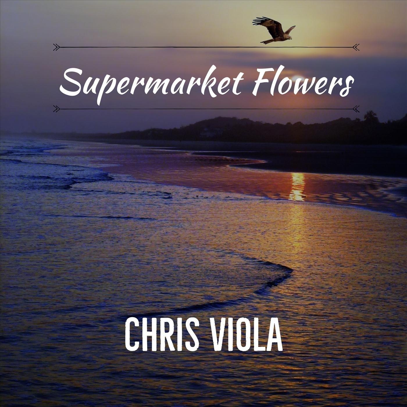 Supermarket Flowers - Chris Viola | Supermarket Flowers cover 封面