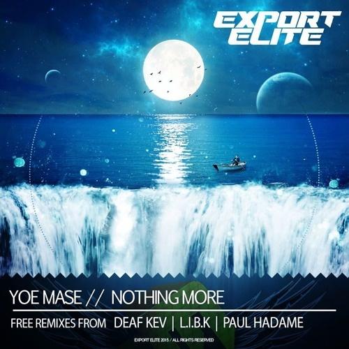 Nothing More (Deaf Kev Remix) - DEAF KEV / Yoe Mase | Nothing More (Deaf Kev Remix) cover 封面