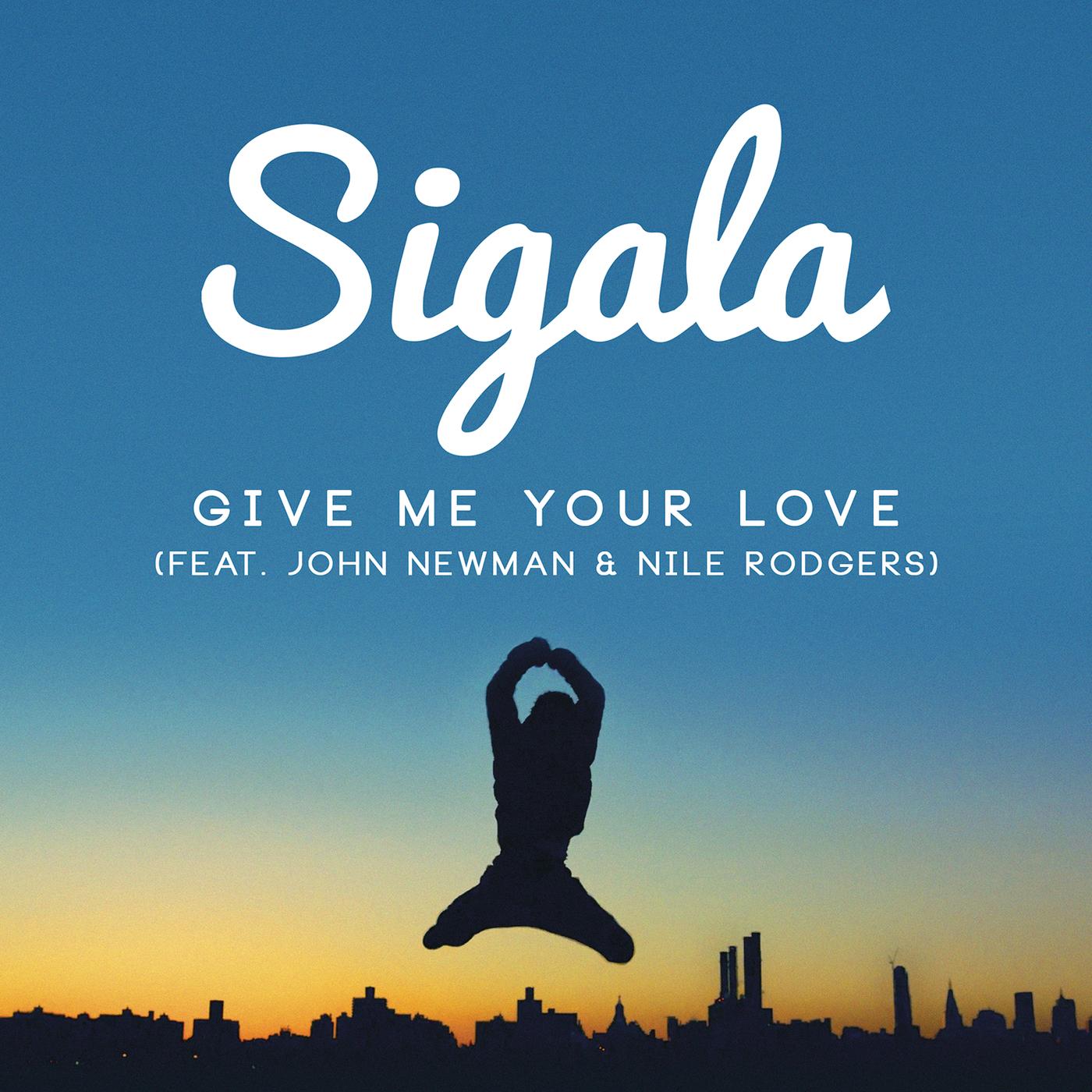 Give Me Your Love - Sigala / John Newman / Nile Rodgers | Give Me Your Love cover 封面