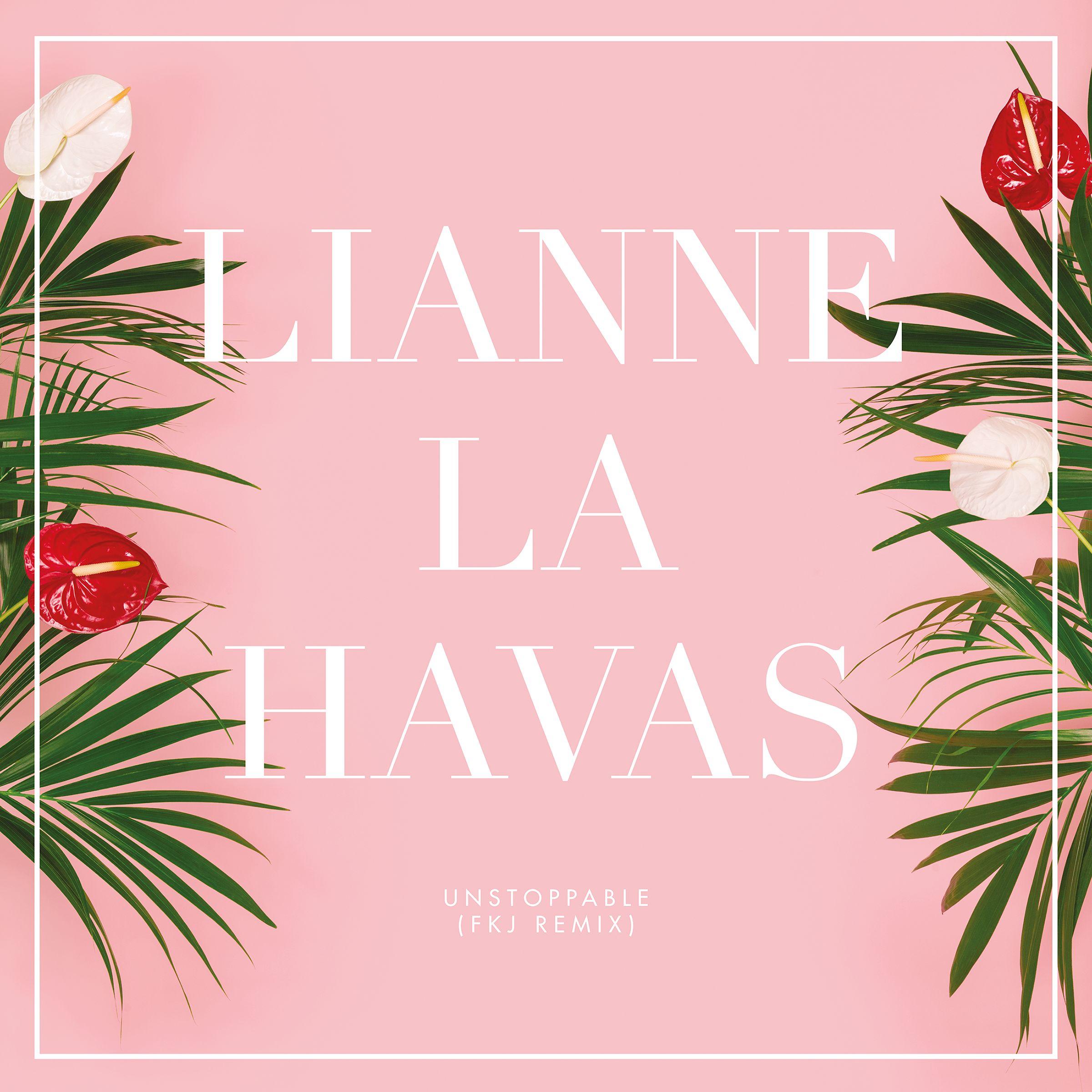 Unstoppable (FKJ Remix) - Lianne La Havas / FKJ | Unstoppable (FKJ Remix) cover 封面