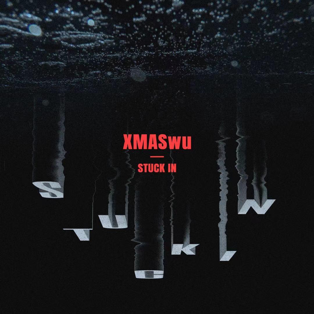 Stuck in陷入 - XMASwu(吴骜) | Stuck in陷入 cover 封面