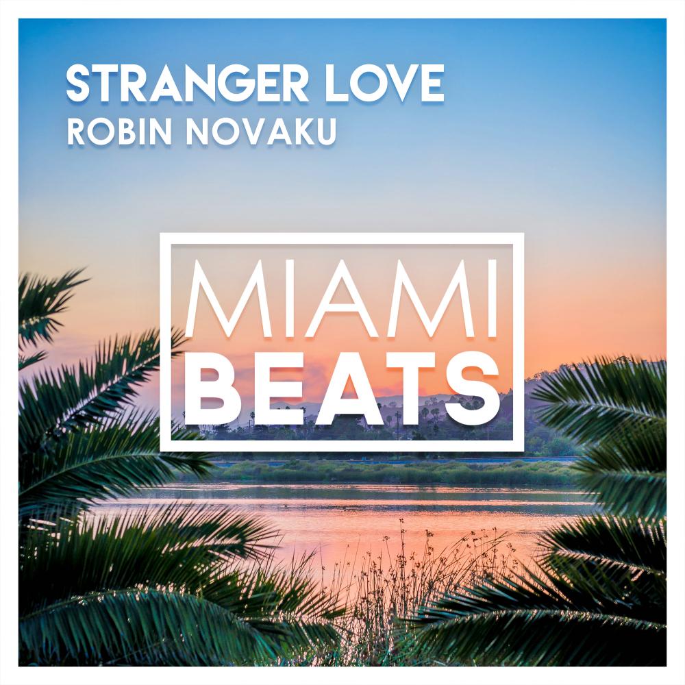 Stranger Love (Original Mix) - Robin Novaku | Stranger Love (Original Mix) cover 封面
