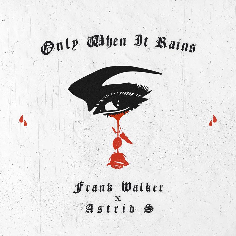 Only When It Rains - Frank Walker / Astrid S | Only When It Rains cover 封面