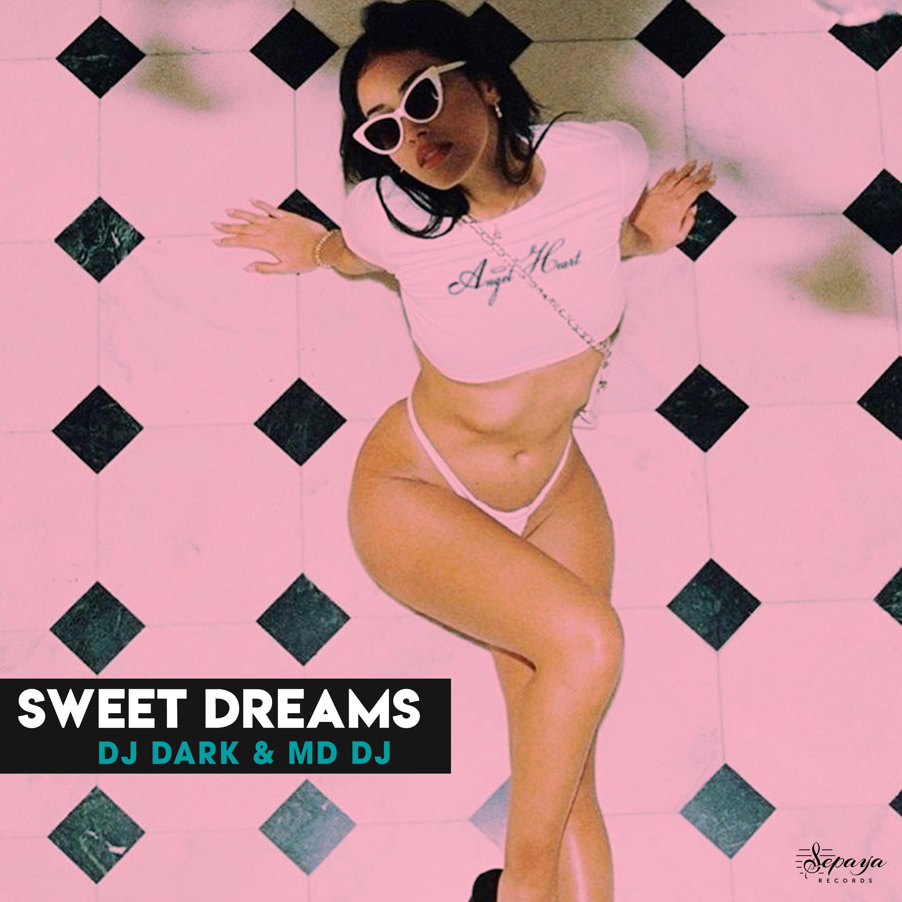 Sweet Dreams (Radio Edit) - DJ Dark / MD DJ | Sweet Dreams (Radio Edit) cover 封面