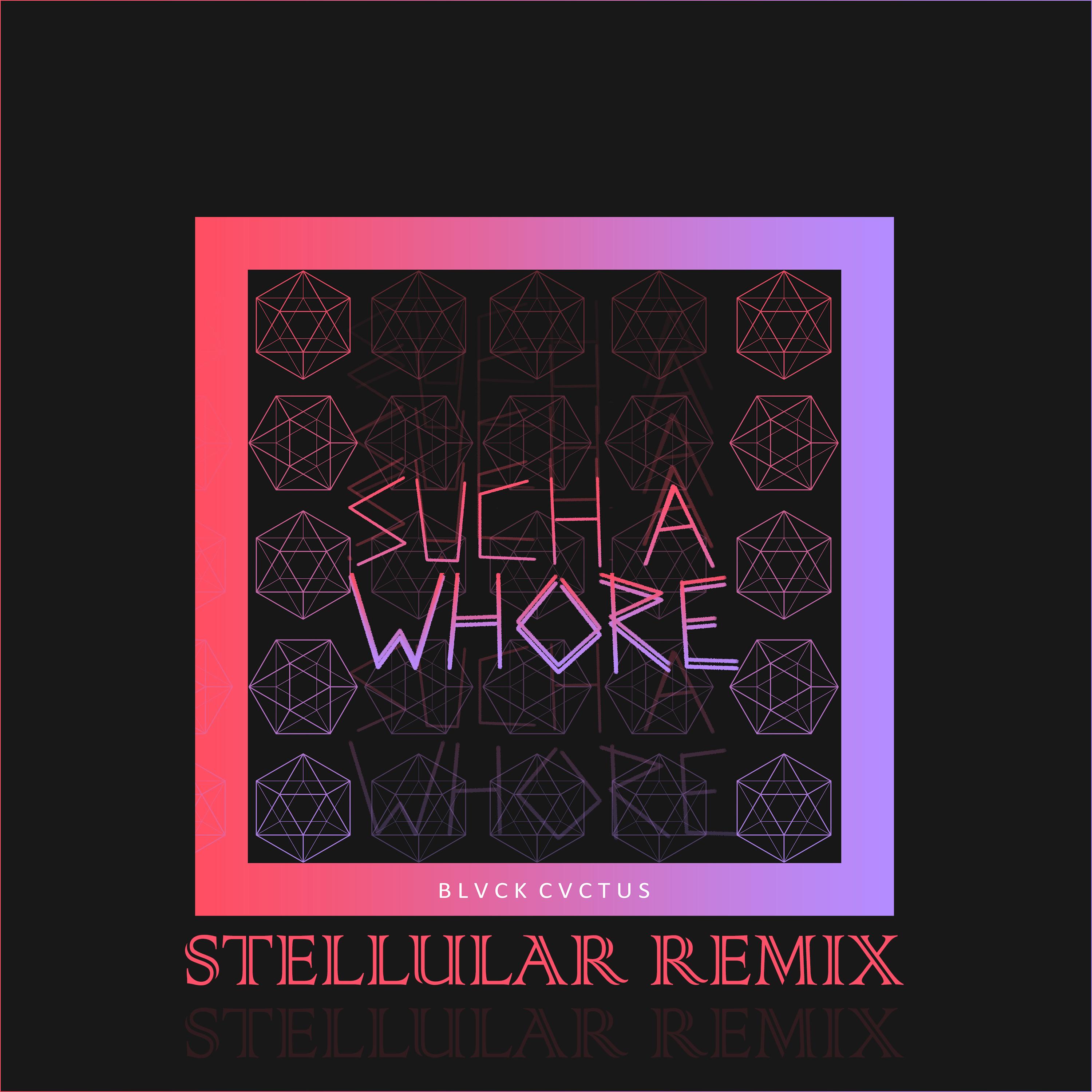 Such a Whore (Stellular Remix) - JVLA | Such a Whore (Stellular Remix) cover 封面