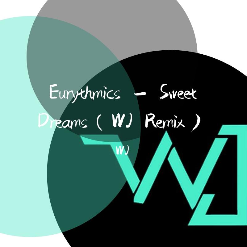 Albert 2 Stone-Eurythmics - Sweet Dreams（WJ Bootleg）（WJ remix） - WJ | Albert 2 Stone-Eurythmics - Sweet Dreams（WJ Bootleg）（WJ remix） cover 封面