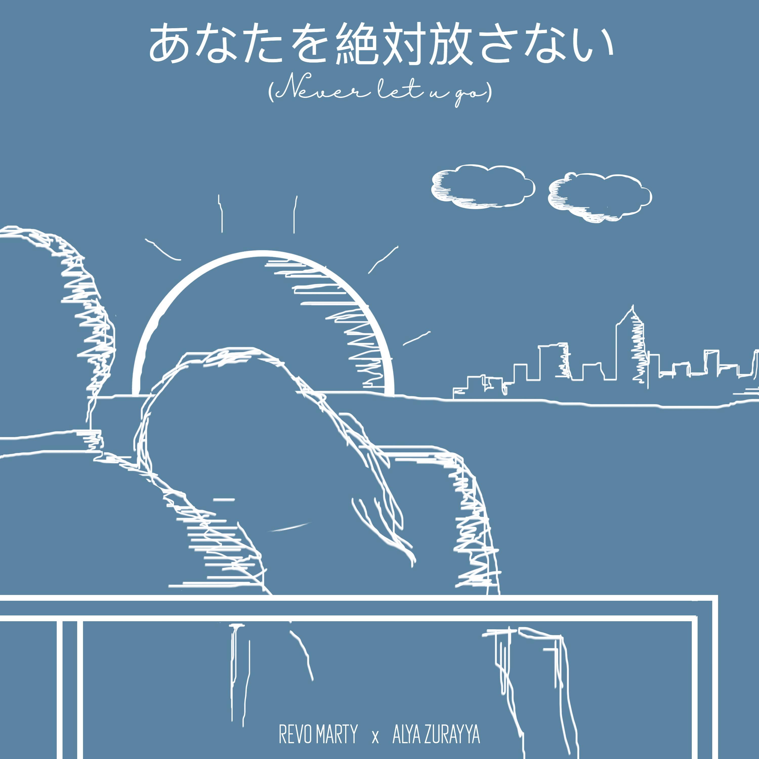 Never Let U Go - Revo Marty / Alya Zurayya | Never Let U Go cover 封面